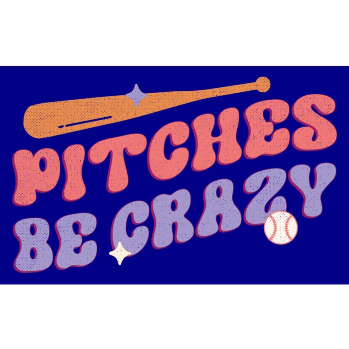 Pitches Be Crazy Funny Baseball Sport Humor Gift Bumper Sticker