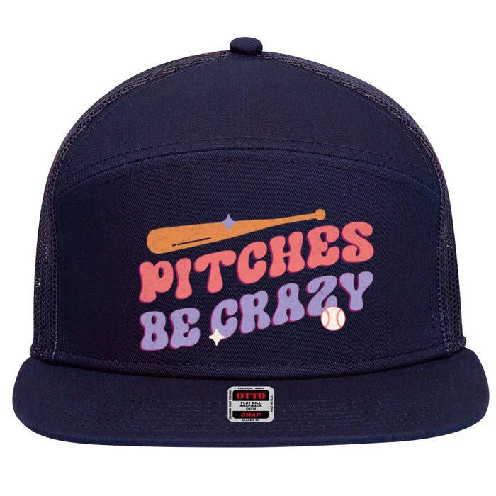 Pitches Be Crazy Funny Baseball Sport Humor Gift 7 Panel Mesh Trucker Snapback Hat