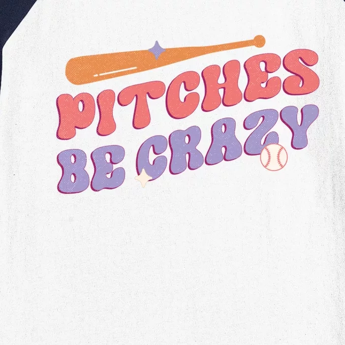 Pitches Be Crazy Funny Baseball Sport Humor Gift Baseball Sleeve Shirt