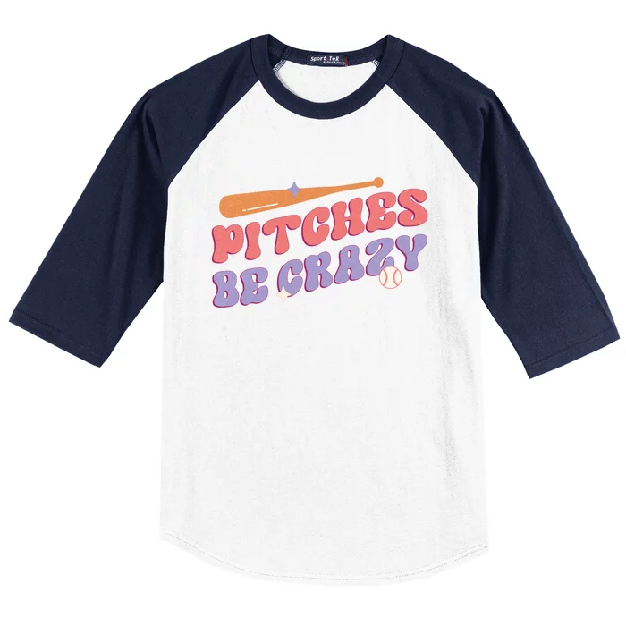 Pitches Be Crazy Funny Baseball Sport Humor Gift Baseball Sleeve Shirt