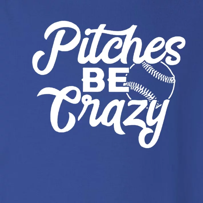 Pitches Be Crazy Baseball Funny Sports Player Gift Toddler Long Sleeve Shirt