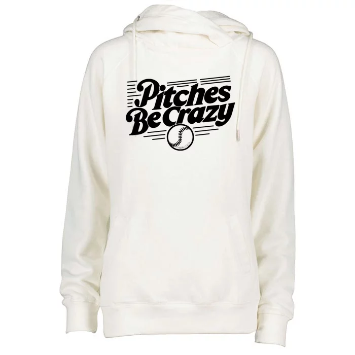 Pitches Be Crazy Softball Pitcher Gift Womens Funnel Neck Pullover Hood