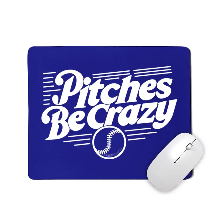 Pitches Be Crazy Softball Pitcher Gift Mousepad