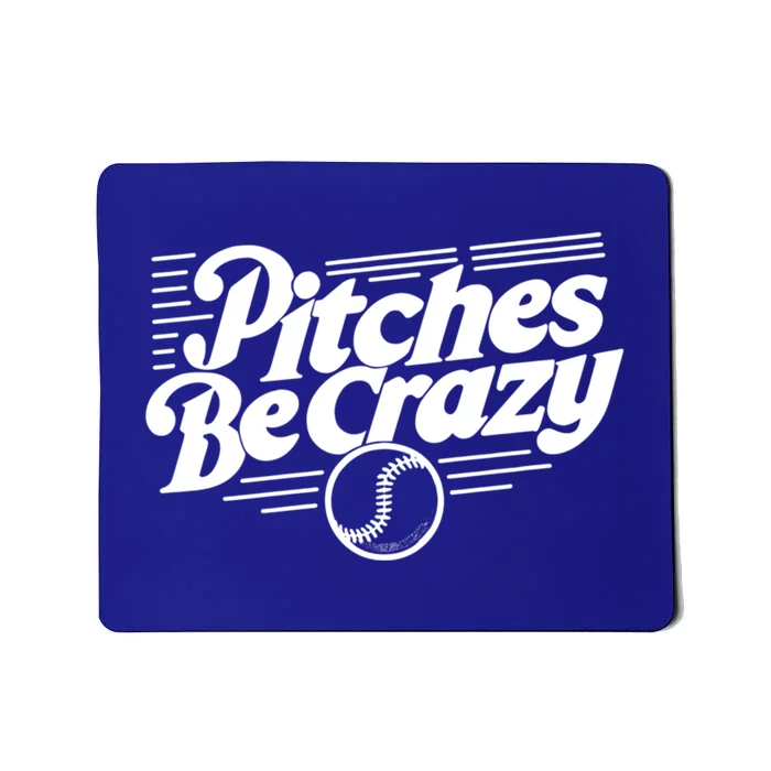 Pitches Be Crazy Softball Pitcher Gift Mousepad