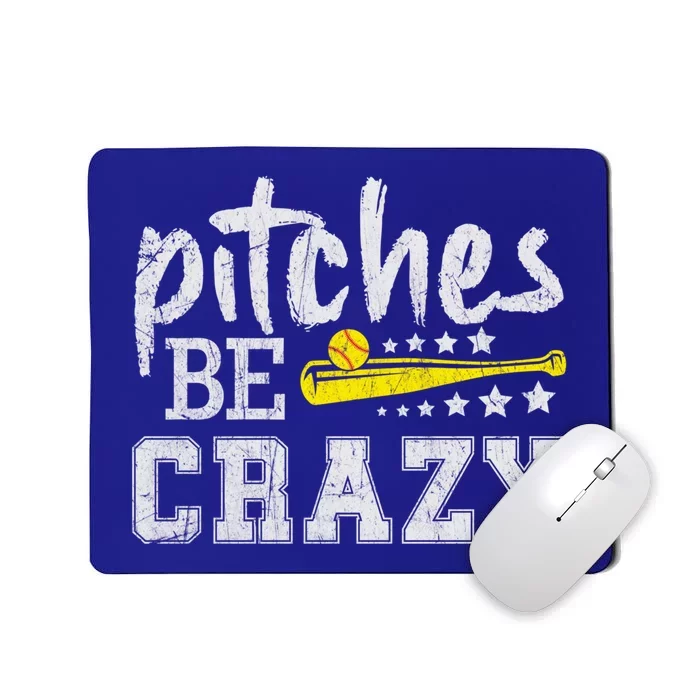 Pitches Be Crazy Funny Softball Pitcher Fast Slow Pitch Cool Gift Mousepad