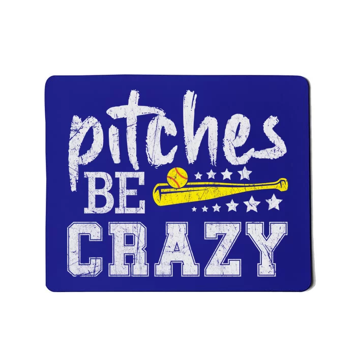 Pitches Be Crazy Funny Softball Pitcher Fast Slow Pitch Cool Gift Mousepad