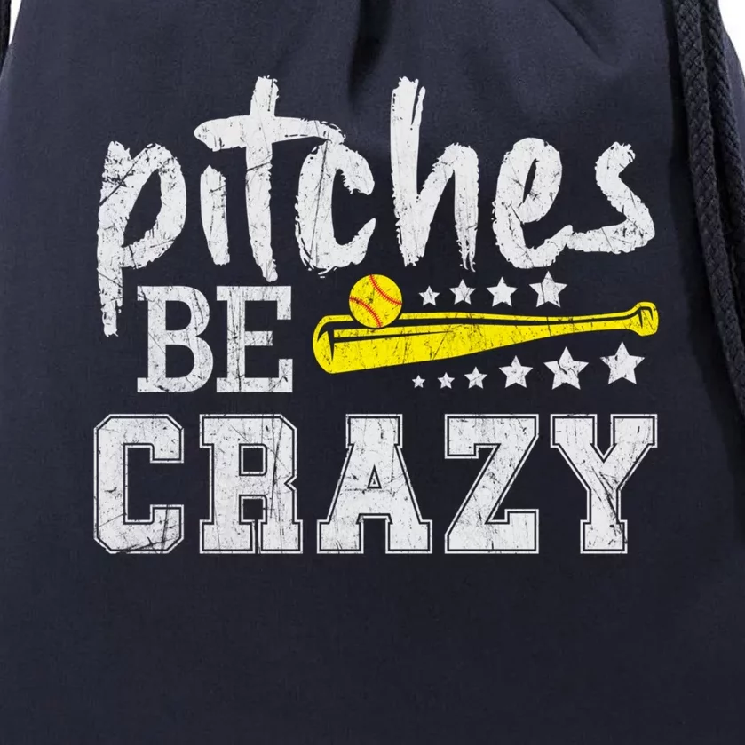 Pitches Be Crazy Funny Softball Pitcher Fast Slow Pitch Cool Gift Drawstring Bag