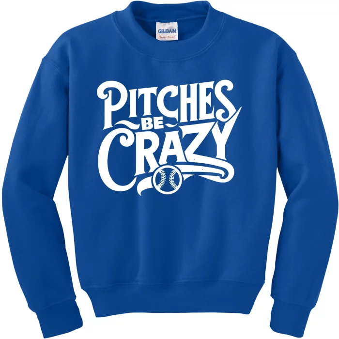 Pitches Be Crazy Softball Pitcher Gift Kids Sweatshirt