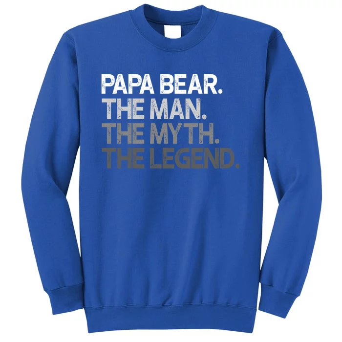 Papa Bear Cool Gift For Dads And Fathers: The Myth Legend Gift Tall Sweatshirt