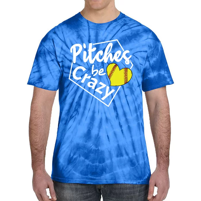 Pitches Be Crazy Softball Player Funny Funny Gift Tie-Dye T-Shirt