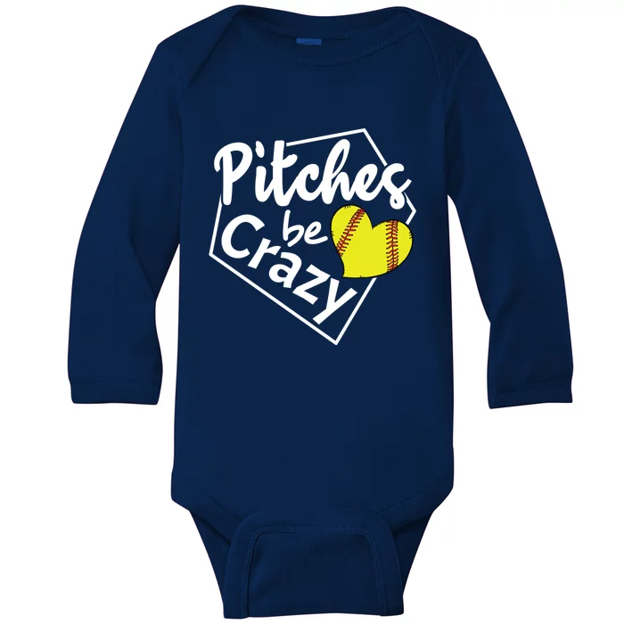 Pitches Be Crazy Softball Player Funny Funny Gift Baby Long Sleeve Bodysuit