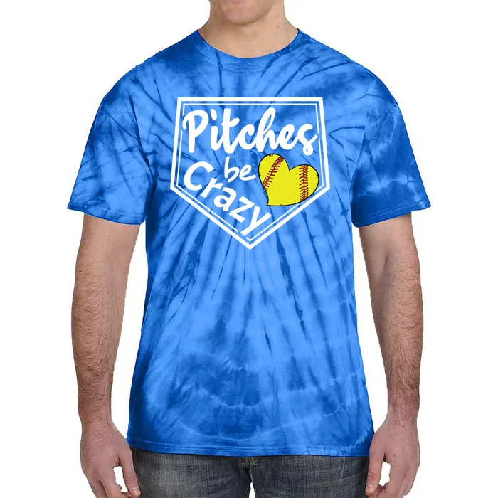 Pitches Be Crazy Softball Player Funny Gift Tie-Dye T-Shirt