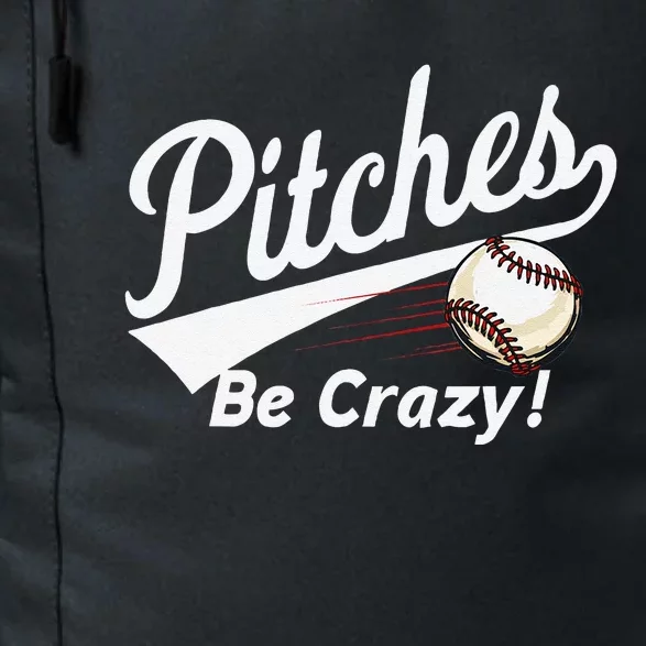 Pitches Be Crazy Baseball Humor Daily Commute Backpack