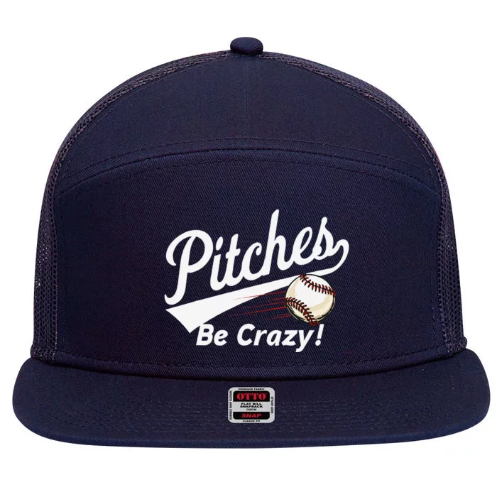 Pitches Be Crazy Baseball Humor 7 Panel Mesh Trucker Snapback Hat