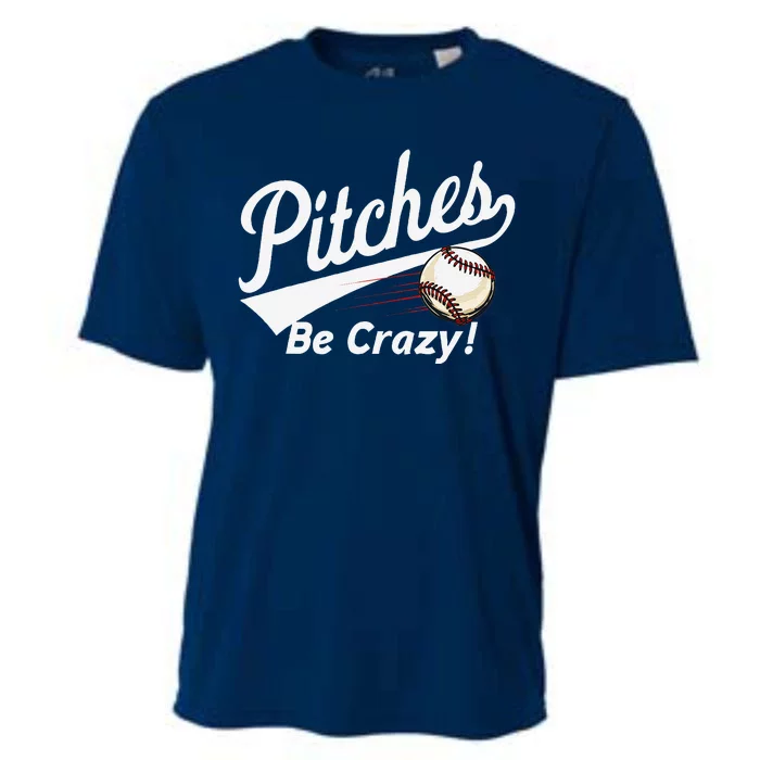 Pitches Be Crazy Baseball Humor Cooling Performance Crew T-Shirt