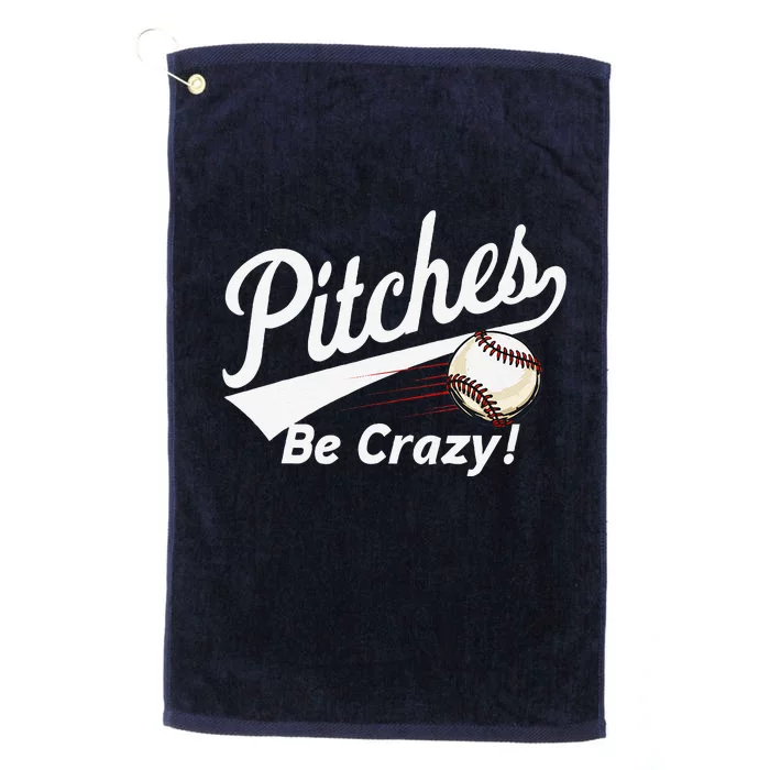 Pitches Be Crazy Baseball Humor Platinum Collection Golf Towel