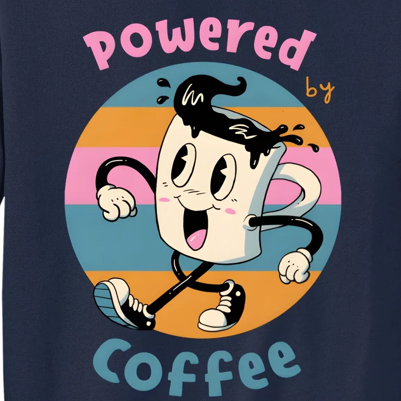 Powered By Coffee Lover Cute Coffee Cup Retro Tall Sweatshirt