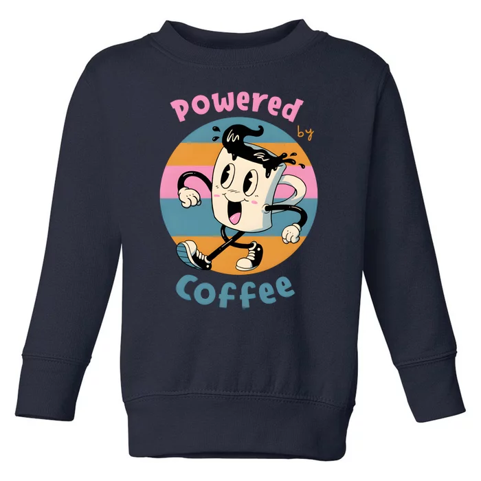 Powered By Coffee Lover Cute Coffee Cup Retro Toddler Sweatshirt