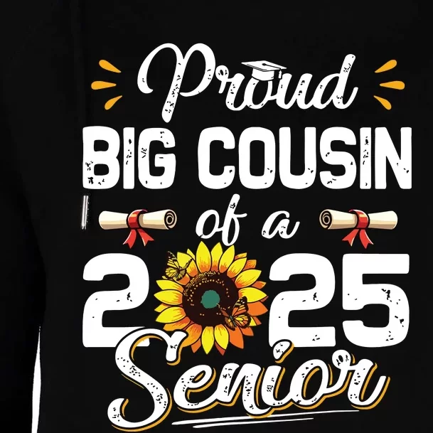 Proud Big Cousin Of A Class Of 2025 Senior Graduation 2025 Womens Funnel Neck Pullover Hood