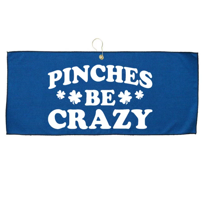 Pinches Be Crazy Funny St Patricks Day Large Microfiber Waffle Golf Towel