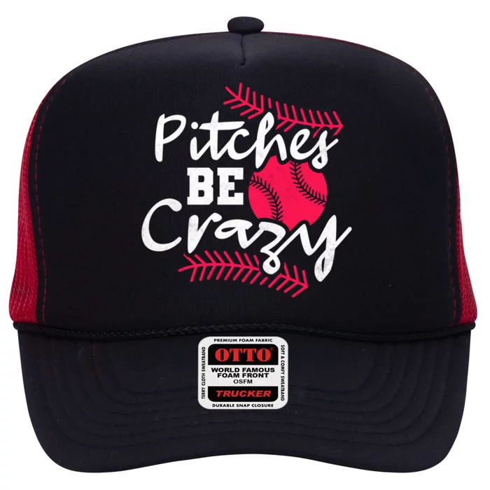 Pitches Be Crazy Baseball Gift High Crown Mesh Trucker Hat