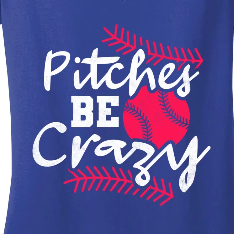 Pitches Be Crazy Baseball Gift Women's V-Neck T-Shirt