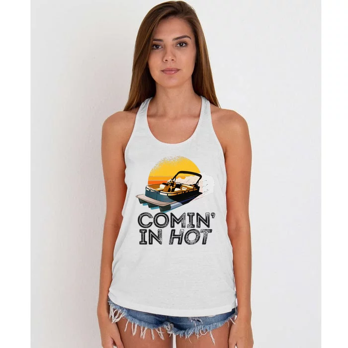 Pontoon Boat Comin In Hot Funny Boating Lake For Dad Women's Knotted Racerback Tank