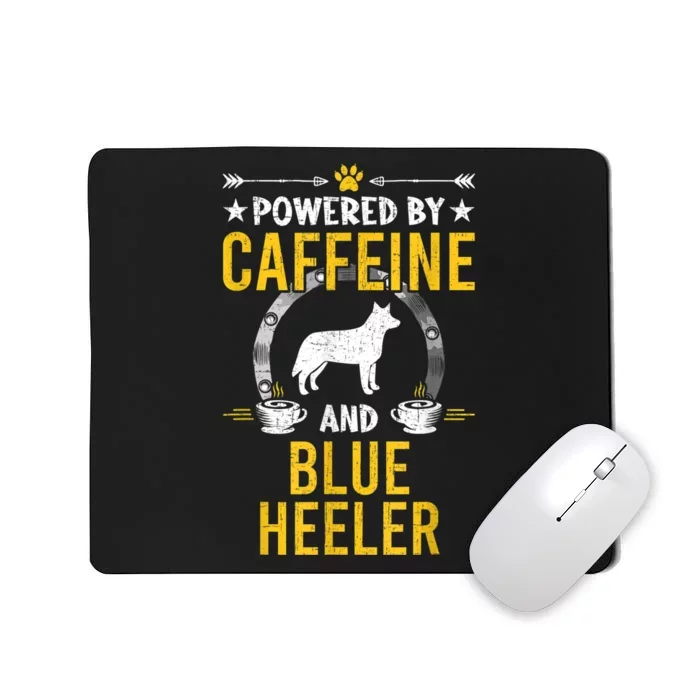 Powered By Caffeine And Blue Heeler Dog Lovers Mousepad