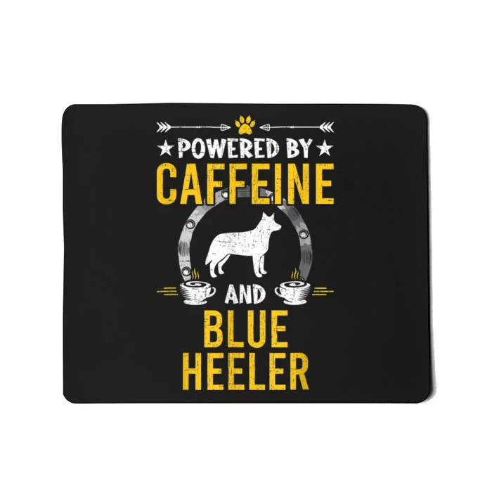 Powered By Caffeine And Blue Heeler Dog Lovers Mousepad