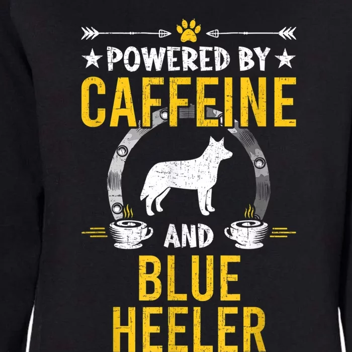 Powered By Caffeine And Blue Heeler Dog Lovers Womens California Wash Sweatshirt