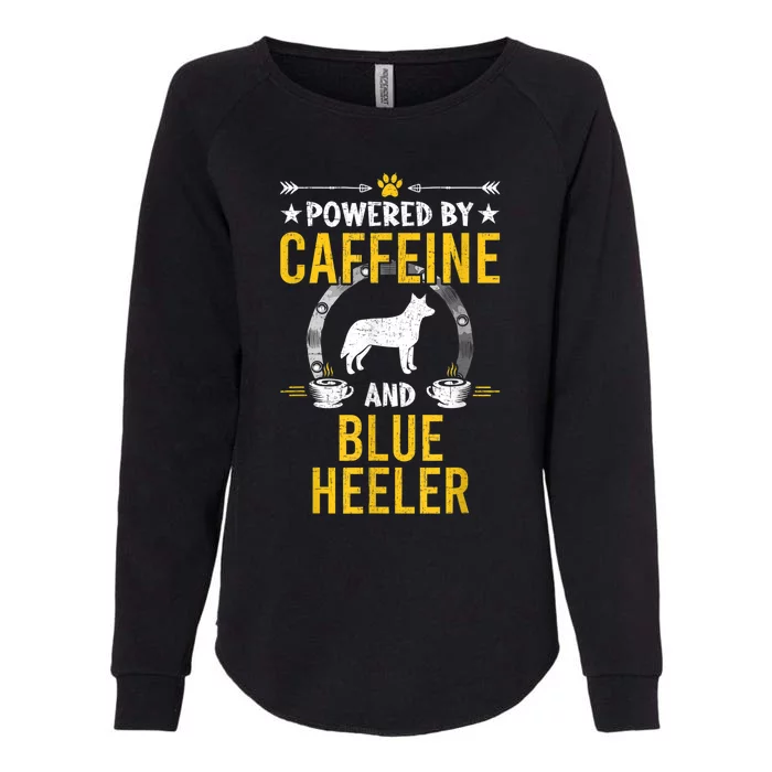 Powered By Caffeine And Blue Heeler Dog Lovers Womens California Wash Sweatshirt