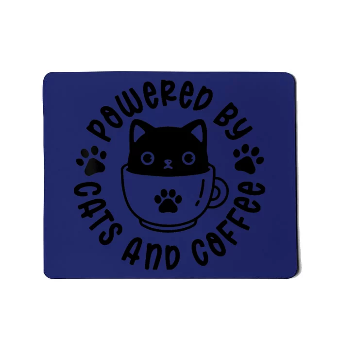 Powered By Cats And Coffee Mousepad