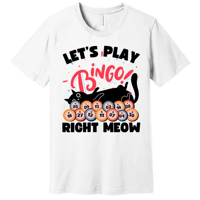 Play Bingo & Cat Bingo Player Gambling Bingo Premium T-Shirt