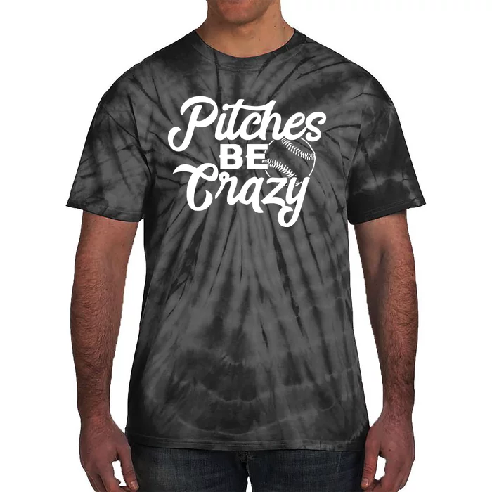 Pitches Be Crazy Softball Baseball Tie-Dye T-Shirt