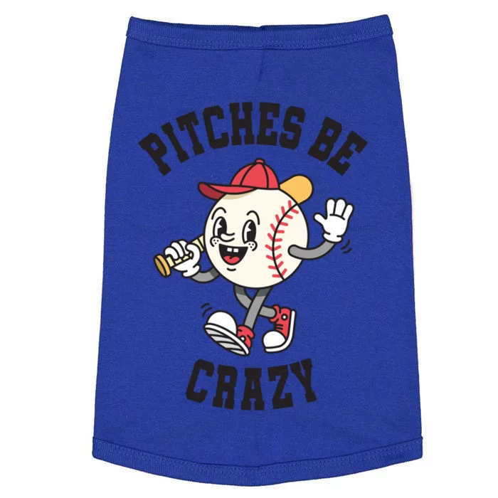 Pitches Be Crazy Funny Baseball Softball Humor Gift Doggie Tank