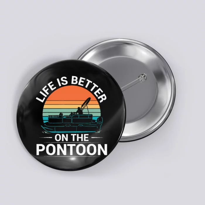 Pontoon Boat Captain Life Is Better On The Pontoon Button