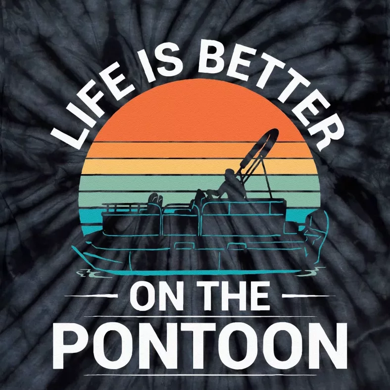 Pontoon Boat Captain Life Is Better On The Pontoon Tie-Dye T-Shirt