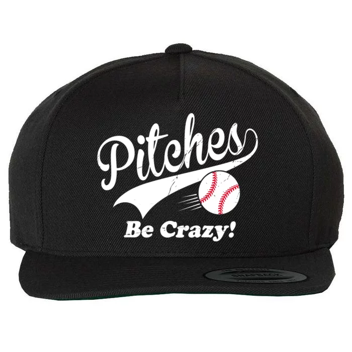 Pitches Be Crazy Funny Baseball Sport Wool Snapback Cap