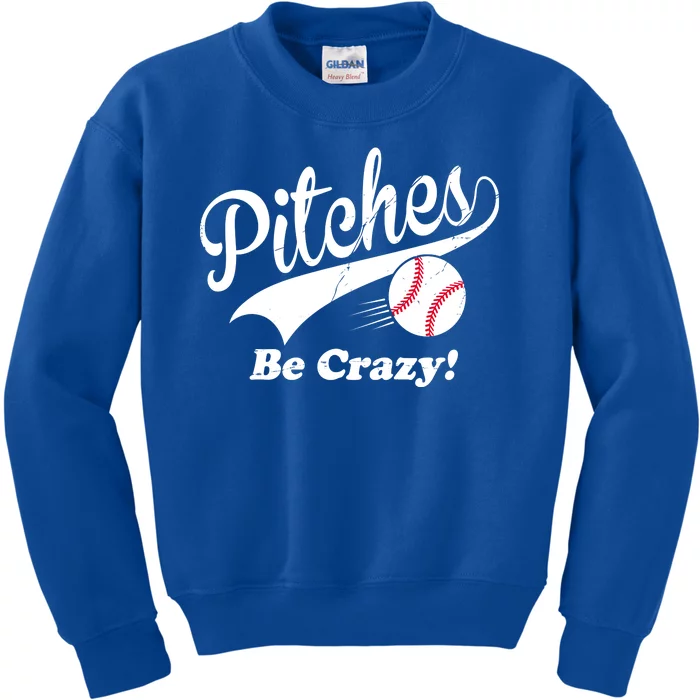 Pitches Be Crazy Funny Baseball Sport Kids Sweatshirt