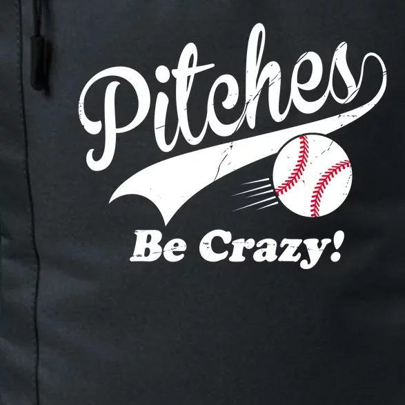 Pitches Be Crazy Funny Baseball Sport Daily Commute Backpack