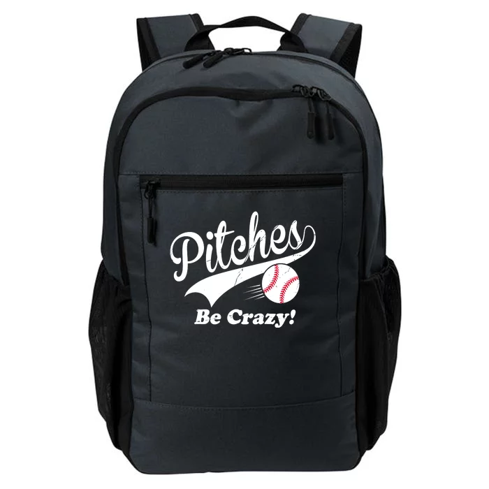 Pitches Be Crazy Funny Baseball Sport Daily Commute Backpack