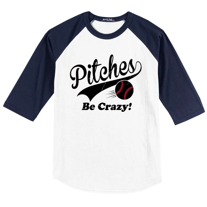 Pitches Be Crazy Funny Baseball Sport Baseball Sleeve Shirt