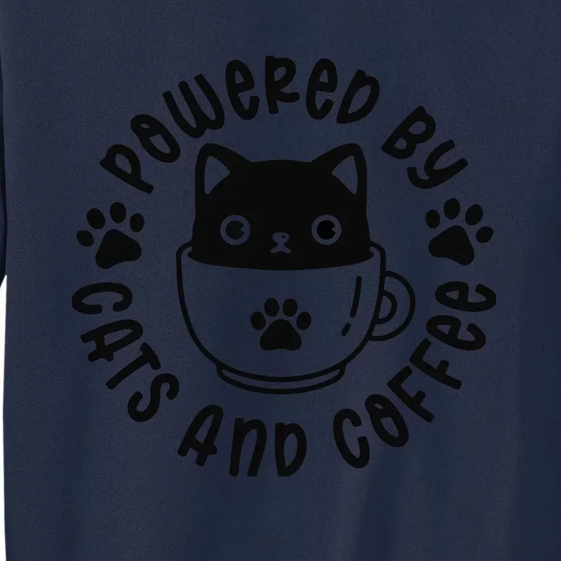 Powered by cats and coffee Tall Sweatshirt