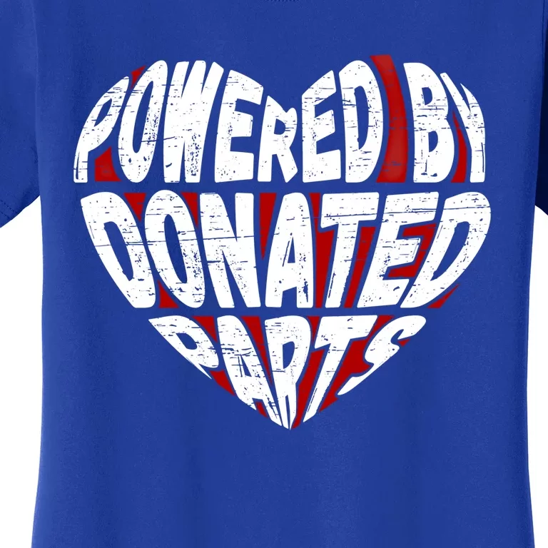 Powered By Donated Parts Meaningful Gift Survivor Open Heart Surgery Gift Women's T-Shirt