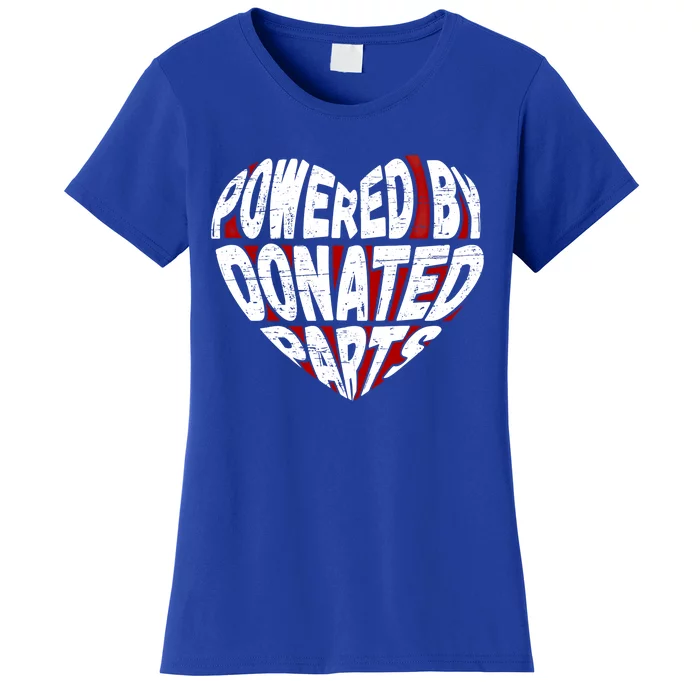 Powered By Donated Parts Meaningful Gift Survivor Open Heart Surgery Gift Women's T-Shirt