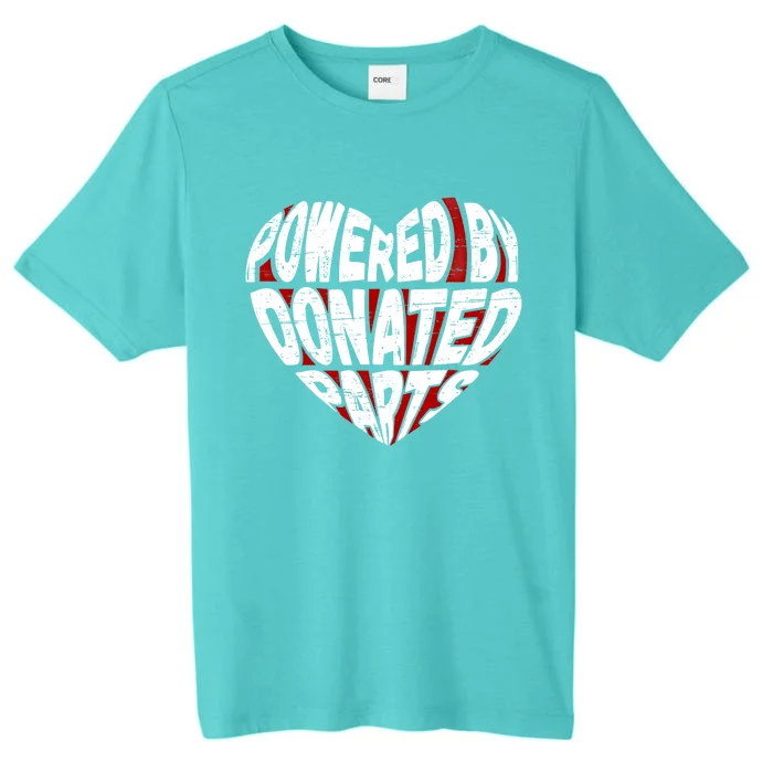 Powered By Donated Parts Meaningful Gift Survivor Open Heart Surgery Gift ChromaSoft Performance T-Shirt