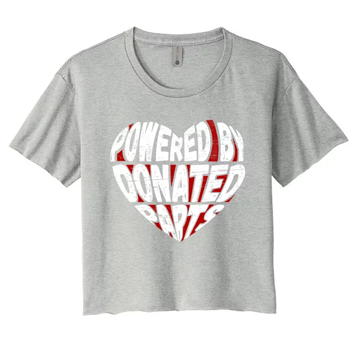 Powered By Donated Parts Meaningful Gift Survivor Open Heart Surgery Gift Women's Crop Top Tee