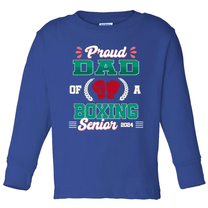 Proud Boxing Dad Of A 2024 Senior Cute Gift Toddler Long Sleeve Shirt