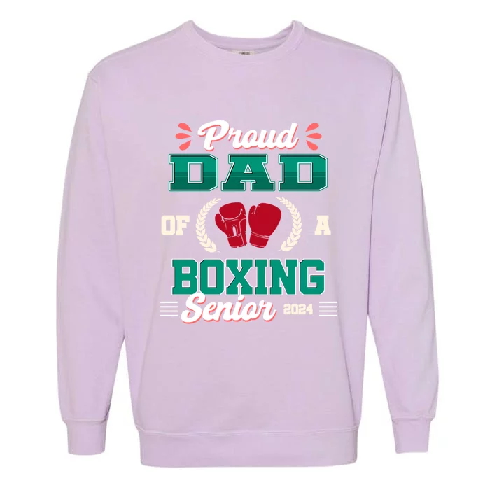 Proud Boxing Dad Of A 2024 Senior Cute Gift Garment-Dyed Sweatshirt