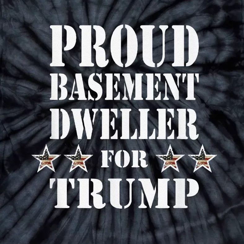 Proud Basement Dweller For Trump For President Tie-Dye T-Shirt